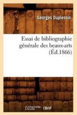 Essai de Bibliographie Generale Des Beaux-Arts, (Ed.1866) af Georges Duplessis