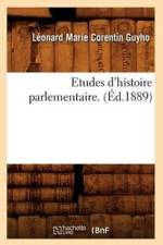 Etudes d'Histoire Parlementaire. (Ed.1889)