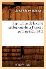 Explication de la Carte Geologique de la France: Publiee (Ed.1841) af Sans Auteur