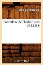 Formulaire de l'Herboristerie (Ed.1888) af Selim-Ernest Maurin
