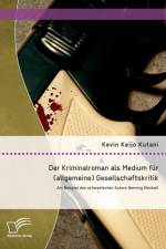 Der Kriminalroman als Medium fur (allgemeine) Gesellschaftskritik af Kevin Keijo Kutani