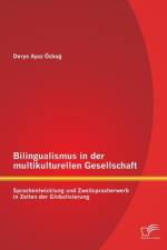 Bilingualismus in der multikulturellen Gesellschaft af Derya Ayaz OEzbağ