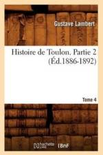 Histoire de Toulon. Partie 2, Tome 4 (Ed.1886-1892) af Gustave Lambert
