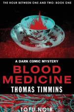 Blood Medicine af Thomas Timmins