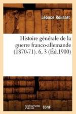 Histoire Generale de la Guerre Franco-Allemande (1870-71). 6, 3 (Ed.1900) af Leonce Rousset
