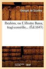 Ibrahim, Ou l'Illustre Bassa (Ed.1643) af Louis-Xavier de Scudery