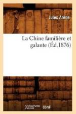 La Chine Familiere Et Galante (Ed.1876) af Jules Arène