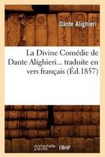 La Divine Comedie de Dante Alighieri Traduite En Vers Francais (Ed.1857) af Dante