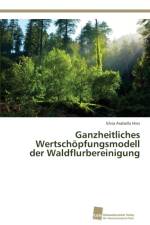 Ganzheitliches Wertschoepfungsmodell der Waldflurbereinigung af Silvia Arabella Hinz