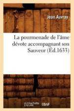 La Pourmenade de l'Ame Devote Accompagnant Son Sauveur (Ed.1633) af Jean Auvray