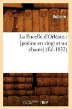 La Pucelle d'Orleans: [Poeme En Vingt Et Un Chants] (Ed.1832) af Voltaire