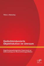 Gedachtnisbasierte Objektlokation im Umraum af Thilo J Ketschau