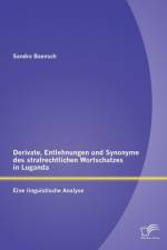 Derivate, Entlehnungen und Synonyme des strafrechtlichen Wortschatzes in Luganda - Eine linguistische Analyse af Sandra Baensch