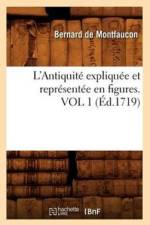 L'Antiquite Expliquee Et Representee En Figures. Vol 1 (Ed.1719) af Bernard De Montfaucon
