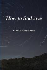 How to Find Love af Miriam Robinson