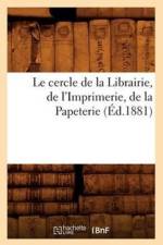 Le Cercle de la Librairie, de l'Imprimerie, de la Papeterie, (Ed.1881) af Sans Auteur