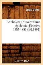 Cholera: Histoire d'Une Epidemie, Finistere 1885-1886 (Ed.1892) af Henri Monod