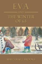 Eva and the Winter of 63 af Malcolm J Brooks