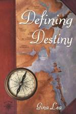 Defining Destiny af Gina Lea