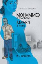 Mohammed a Mechanic and Mary a Maid af B L Gautam