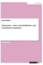 Indonesien - unter wirtschaftlichen und touristischen Aspekten af Anne Kramer