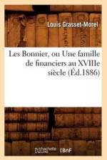 Les Bonnier, Ou Une Famille de Financiers Au Xviiie Siecle (Ed.1886) af Louis Grasset-Morel