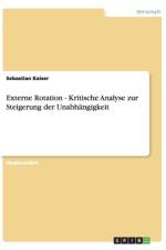 Externe Rotation - Kritische Analyse Zur Steigerung Der Unabhangigkeit af Sebastian Kaiser