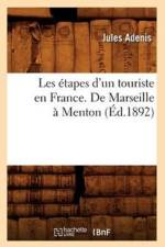 Les Etapes d'Un Touriste En France. de Marseille A Menton (Ed.1892) af Jules Adenis