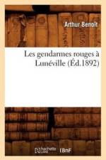Les Gendarmes Rouges A Luneville (Ed.1892) af Arthur Benoit