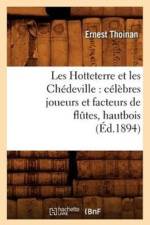 Les Hotteterre Et Les Chedeville: Celebres Joueurs Et Facteurs de Flutes, Hautbois, (Ed.1894) af Ernest Thoinan