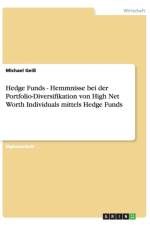 Hedge Funds - Hemmnisse bei der Portfolio-Diversifikation von High Net Worth Individuals mittels Hedge Funds af Michael Geiss