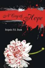 Cry of Hope af Boipelo P S Busk