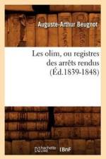 Les Olim, Ou Registres Des Arrets Rendus (Ed.1839-1848) af Auguste-Arthur Beugnot
