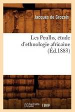 Les Peulhs, Etude d'Ethnologie Africaine, (Ed.1883) af Jacques de Crozals