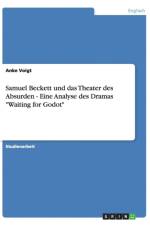 Samuel Beckett und das Theater des Absurden - Eine Analyse des Dramas Waiting for Godot af Anke Voigt