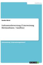 Lieferantenbewertung (Unterweisung Burokaufmann / -Kauffrau) af Sandra Borat