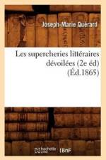 Les Supercheries Litteraires Devoilees, (2e Ed) (Ed.1865) af Joseph-Marie Quérard
