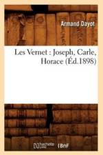 Les Vernet: Joseph, Carle, Horace (Ed.1898) af Armand Dayot