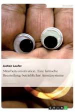 Mitarbeitermotivation. Eine kritische Beurteilung betrieblicher Anreizsysteme af Jochen Laufer