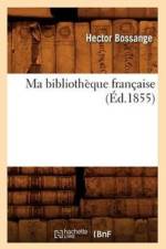 Ma Bibliotheque Francaise (Ed.1855) af Sans Auteur