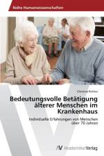 Bedeutungsvolle Betatigung alterer Menschen im Krankenhaus af Christina Richter