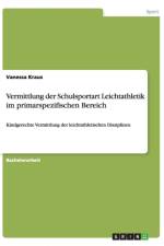 Vermittlung der Schulsportart Leichtathletik im primarspezifischen Bereich af Vanessa Kraus
