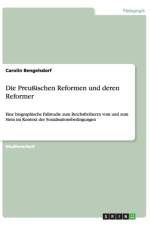 Die Preussischen Reformen und deren Reformer af Carolin Bengelsdorf