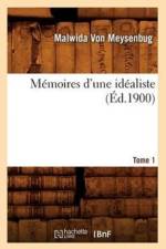Memoires d'Une Idealiste. Tome 1 (Ed.1900) af Malwida Von Meysenbug