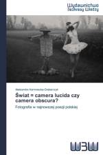 Świat = camera lucida czy camera obscura? af Karmowska-Grabarczyk Aleksandra