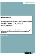 Die psychoanalytische Sozialpadagogik von Jurgen Koerner und Christiane Ludwig-Koerner af Dominik Sommer