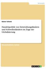 Handelspolitik von Entwicklungslandern und Schwellenlandern im Zuge der Globalisierung af Rainer Schenk