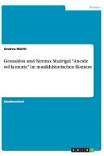 Gesualdos und Nennas Madrigal Ancide sol la morte im musikhistorischen Kontext af Andrea Wurth