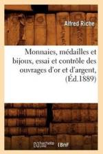 Monnaies, Medailles Et Bijoux, Essai Et Controle Des Ouvrages d'Or Et d'Argent, (Ed.1889) af Alfred Riche