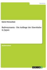 Railwaymania - Die Anfange der Eisenbahn in Japan af Katrin Petroschkat
